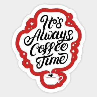 Its Always Coffee Time Sticker